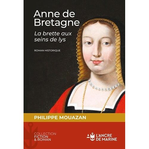 Anne De Bretagne - La Brette Aux Seins De Lys