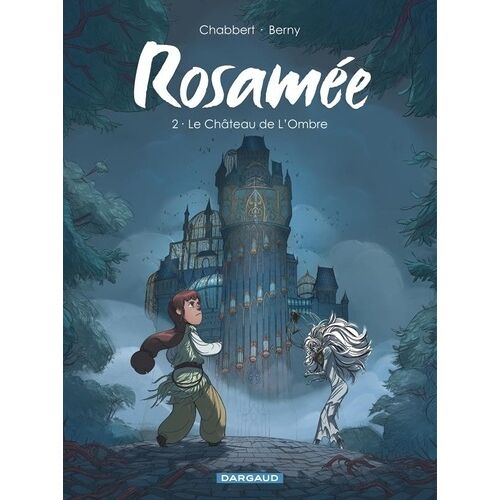 Rosamée - Tome 2 - Le Château De L'ombre