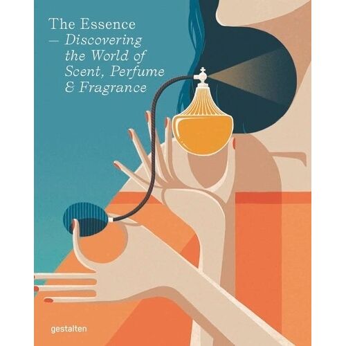 The Essence - Discovering The World Of Scent, Perfume & Fragrance