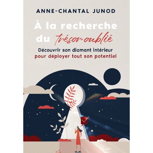 À La Recherche Du Trésor Oublié - Découvrir Son Diamant Intérieur Pour Déployer Tout Son Potentiel