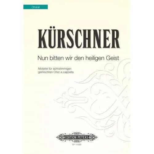 Nun Bitten Wir Den Heiligen Geist / Choral Score