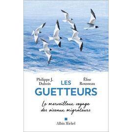 Les Guetteurs - Le Merveilleux Voyage Des Oiseaux Migrateurs