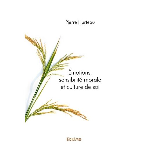 Emotions, Sensibilité Morale Et Culture De Soi