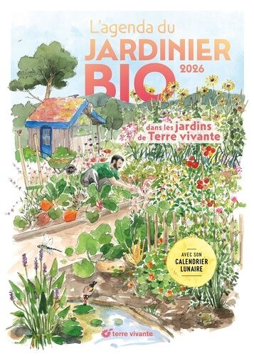 L'agenda Du Jardinier Bio Dans Les Jardins De Terre Vivante - Avec Son Calendrier Lunaire