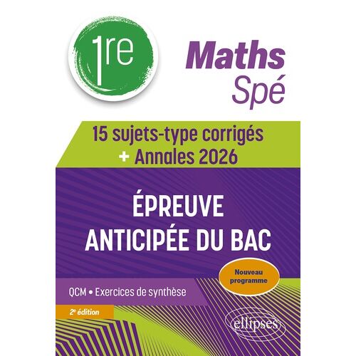 Spé Maths Première - 15 Sujets-Type Corrigés De L?Épreuve Anticipée Du Bac