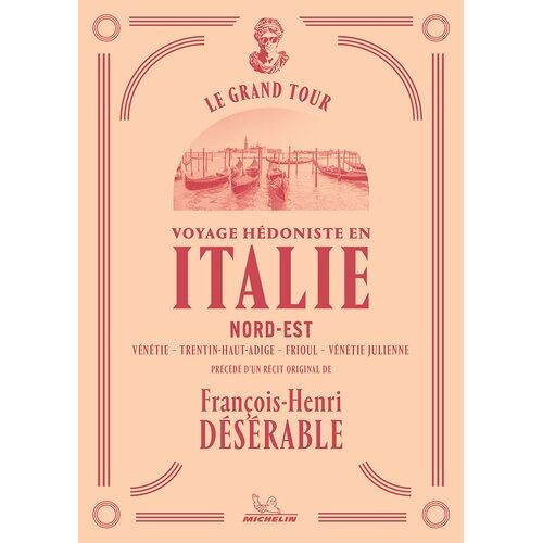 Voyage Hédoniste En Italie Nord-Est - Vénétie - Trentin-Haut-Adige - Frioul - Vénétie Julienne