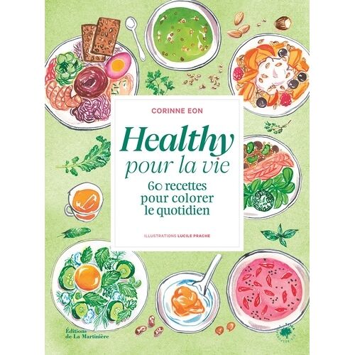 Healthy Pour La Vie - 60 Recettes Pour Colorer Le Quotidien