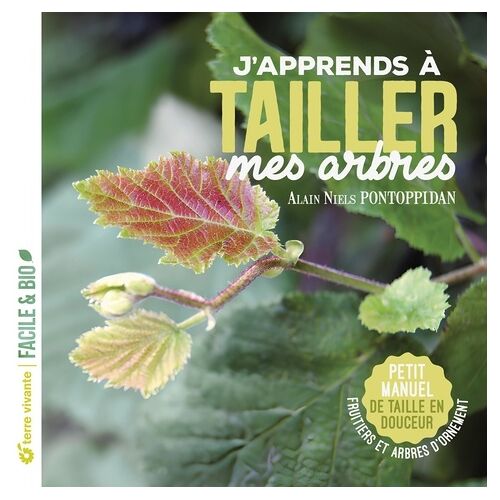 J'apprends À Tailler Mes Arbres - Petit Manuel De Taille En Douceur - Fruitiers Et Arbres D'ornement