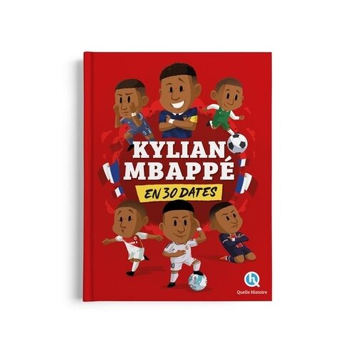 Kylian Mbappé En 30 Dates