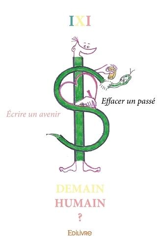 Demain Humain ? - Ecrire Un Avenir, Effacer Un Passé