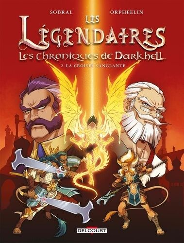 Les Légendaires - Les Chroniques De Darkhell - Tome 2 - La Croisée Sanglante