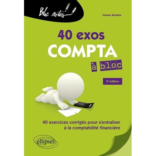 Compta À Bloc - 40 Exercices Pour S'entraîner À La Comptabilité Générale