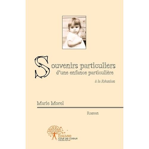 Souvenirs Particuliers D'une Enfance Particulière