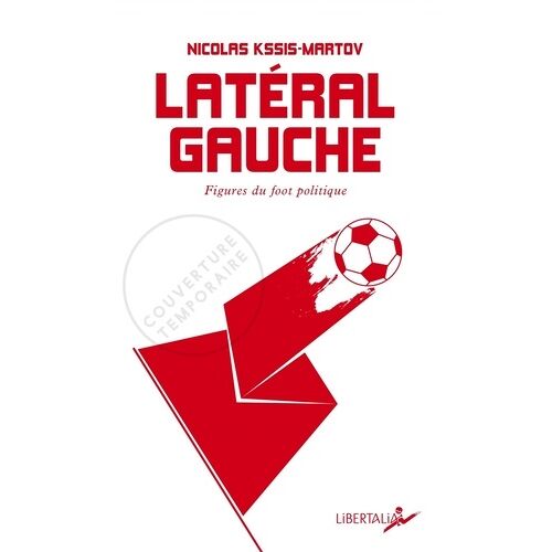 Latéral Gauche - Figures Du Foot Politique