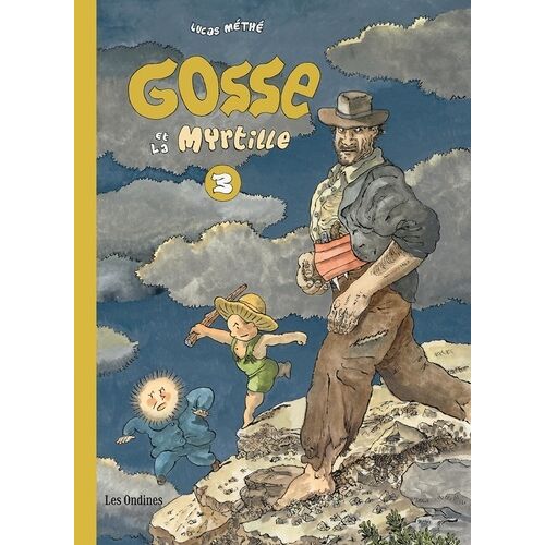 Gosse - Tome 3 - Gosse Et La Myrtille