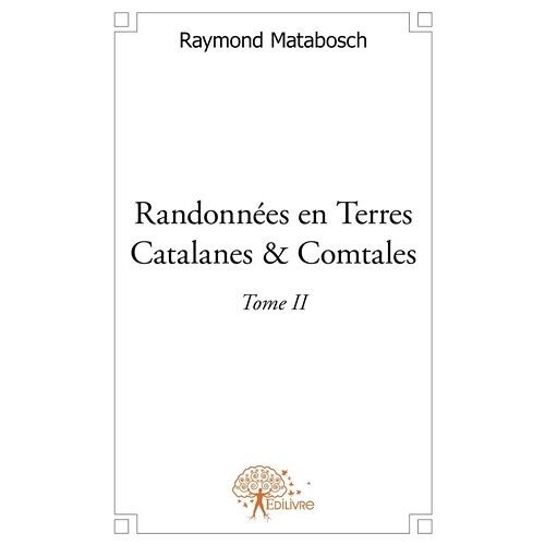Randonnées En Terres Catalanes & Comtales - Tome 2