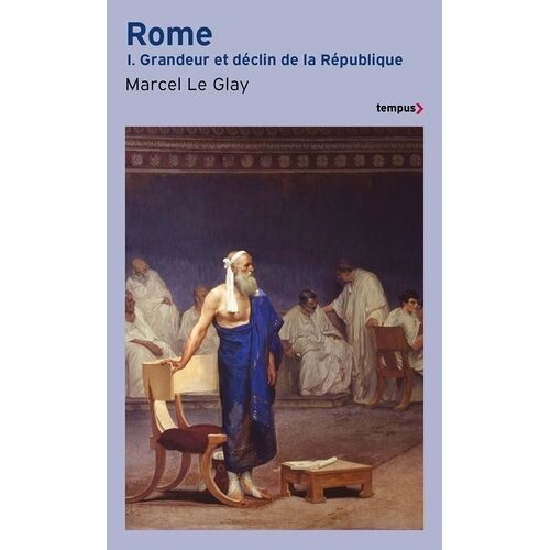 Rome - Tome 1, Grandeur Et Déclin De La République