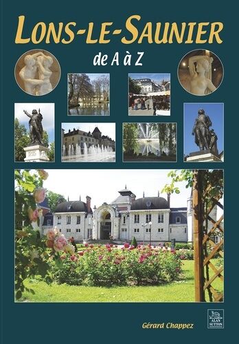 Lons-Le-Saunier De A À Z