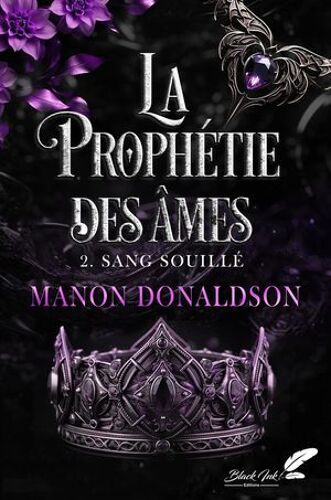 La Prophétie Des Âmes, Tome 2 : Sang Souillé