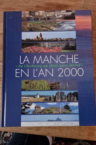 La Manche En L'An 2000 - De Cherbourg Au Mont St Michel-