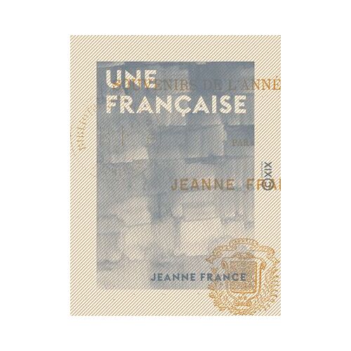 Une Française - Souvenirs De L'année Terrible