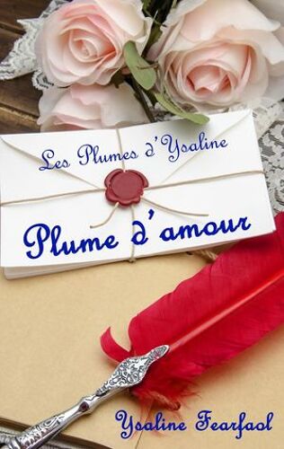 Les Plumes D'ysaline Recueil 1 : Plume D'amour