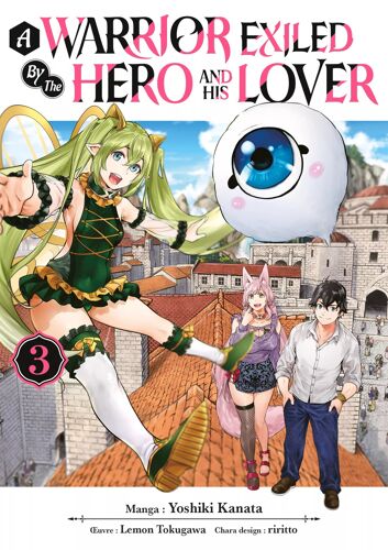 A Warrior Exiled By The Hero And His Lover - Tome 3