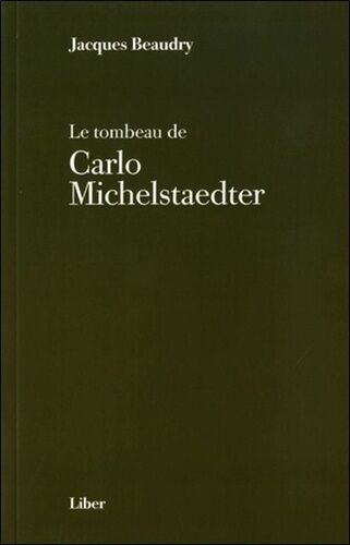 Le Tombeau De Carlo Michelstaedter - Suivi De Dialogue Avec Carlo