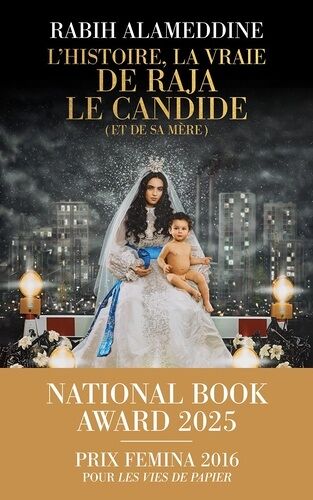 L'histoire, La Vraie, De Raja Le Candide (Et De Sa Mère)