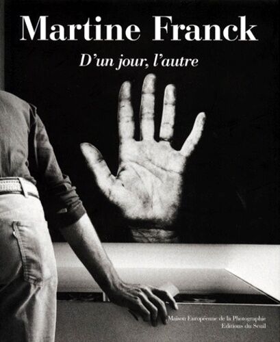 Martine Franck - D'un Jour, L'autre