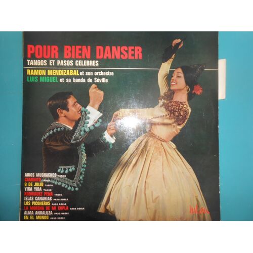 Ramon Mendizabal Et Son Orchestre, Luis Miguel Et Sa Banda De Séville " Pour Bien Danser" Tangos Et Pasos Célèbres 33tours 25 Cms Bel-Air 321069 Standard