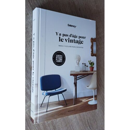 Y A Pas D'Âge Pour Le Vintage ...Mais Il Y A Ce Livre Pour Le Décrypter - Selency / Editions Marabout 2022 / Décoration Design
