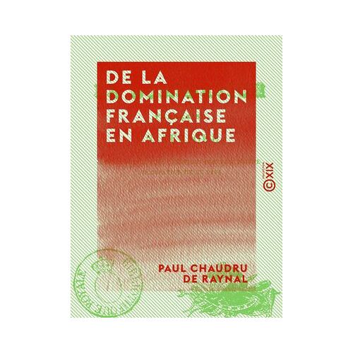 De La Domination Française En Afrique