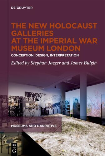 The New Holocaust Galleries At The Imperial War Museum London: Conception, Design, Interpretation (Issn, 3)