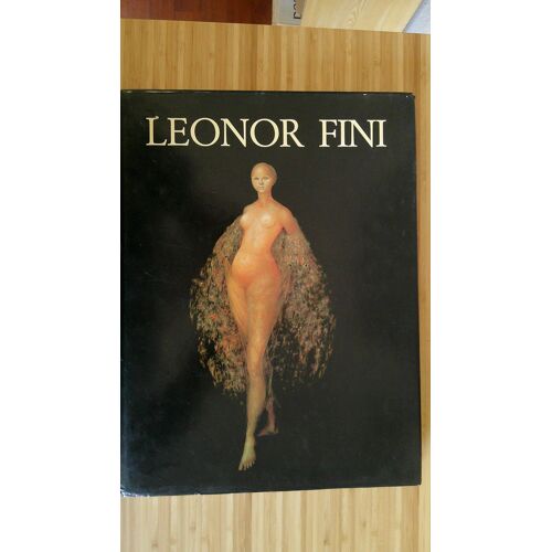 Leonor Fini. Peintures - Préface De Leonor Fini. Editions Michèle Trinckvel 15 Mai 1994