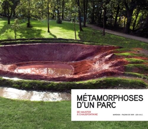 Métamorphoses D'un Parc - De Hauster À Chaudfontaine