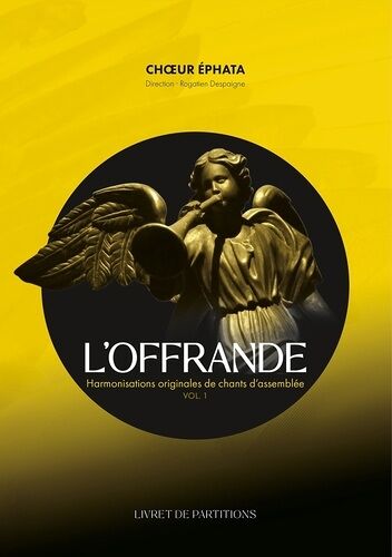 L'offrande - Harmonisations Originales De Chants D'assemblée, Volume 1