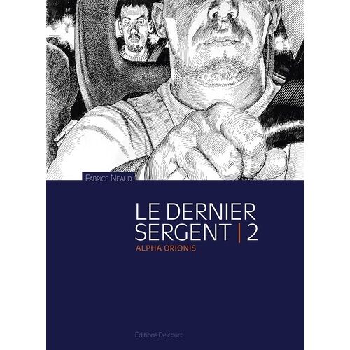 Le Dernier Sergent - Le Dernier Sergent T02 - Alpha Orionis - 2