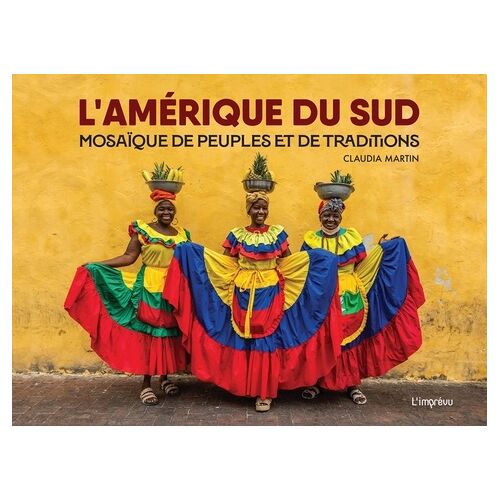 L'amérique Du Sud - Mosaïque De Peuples Et De Traditions