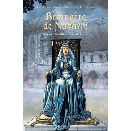 Bérengère De Navarre - Du Trône D'angleterre À L'abbaye De L'epau