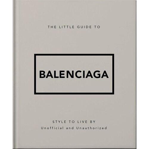 Little Guide To Balenciaga