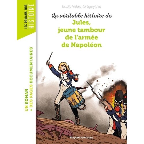 La Véritable Histoire De Jules, Jeune Tambour Dans L'armée De Napoléon