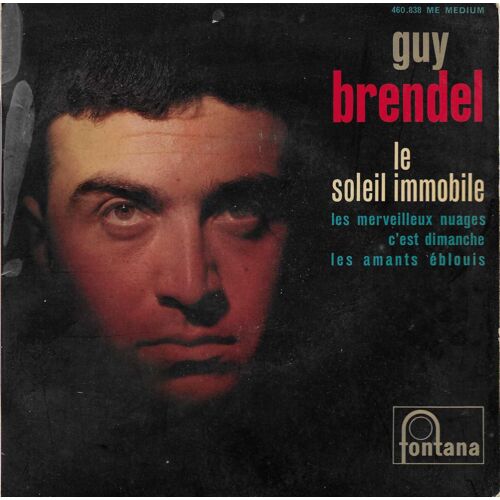 Guy Brendel Avec Roland Renerte Orchestre : Le Soleil Immobile (Guy Brendel - J. Nisot) 3'40 - C'Est Dimanche 1'50 / Les Merveilleux Nuages (Guy Brendel - S. Luart) 3'37 - Les Amants Eblouis 2'30