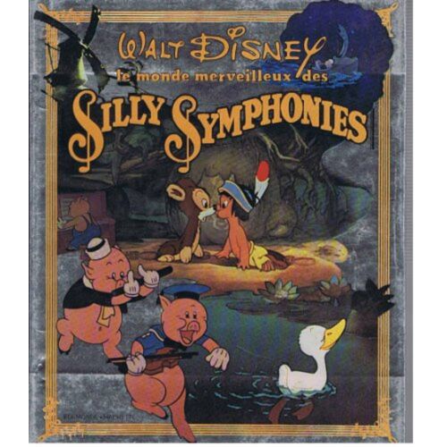 Le Monde Merveilleux Des Silly Symphonies