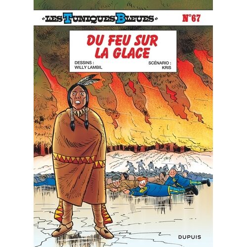 Les Tuniques Bleues - Tome 67 - Du Feu Sur La Glace