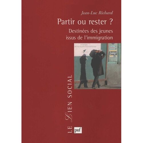 Partir Ou Rester ? - Destinées Des Jeunes Issus De L'immigration