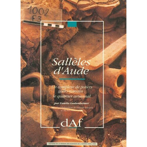 Sallèles D'aude - Un Complexe De Potiers Gallo-Romain : Le Quartier Artisanal