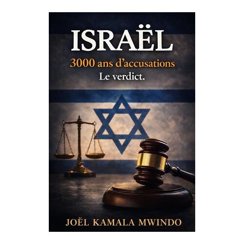 Israël 3000 Ans D'accusations Le Verdict