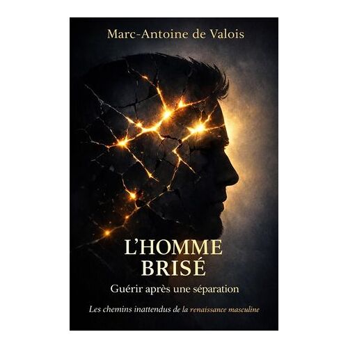 L'homme Brisé : Guérir Après Une Séparation