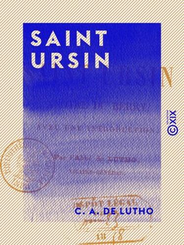 Saint Ursin - Apôtre Du Berry